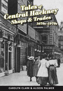Tales of Central Hackney Shops & Trades 1670s-1970s